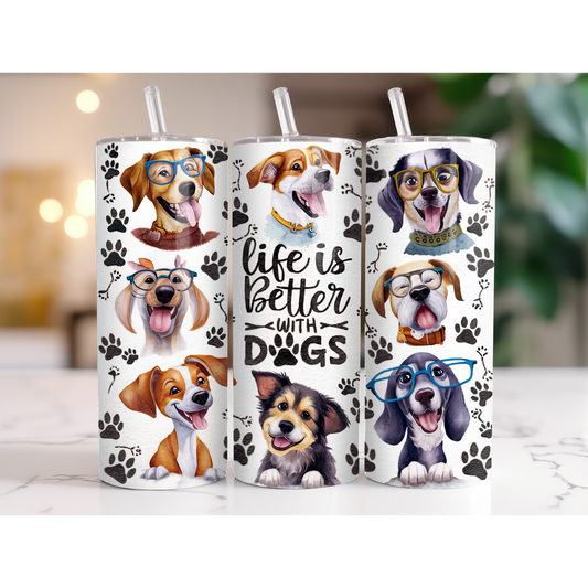 20 oz. "Life Is Better With Dogs" Tumbler