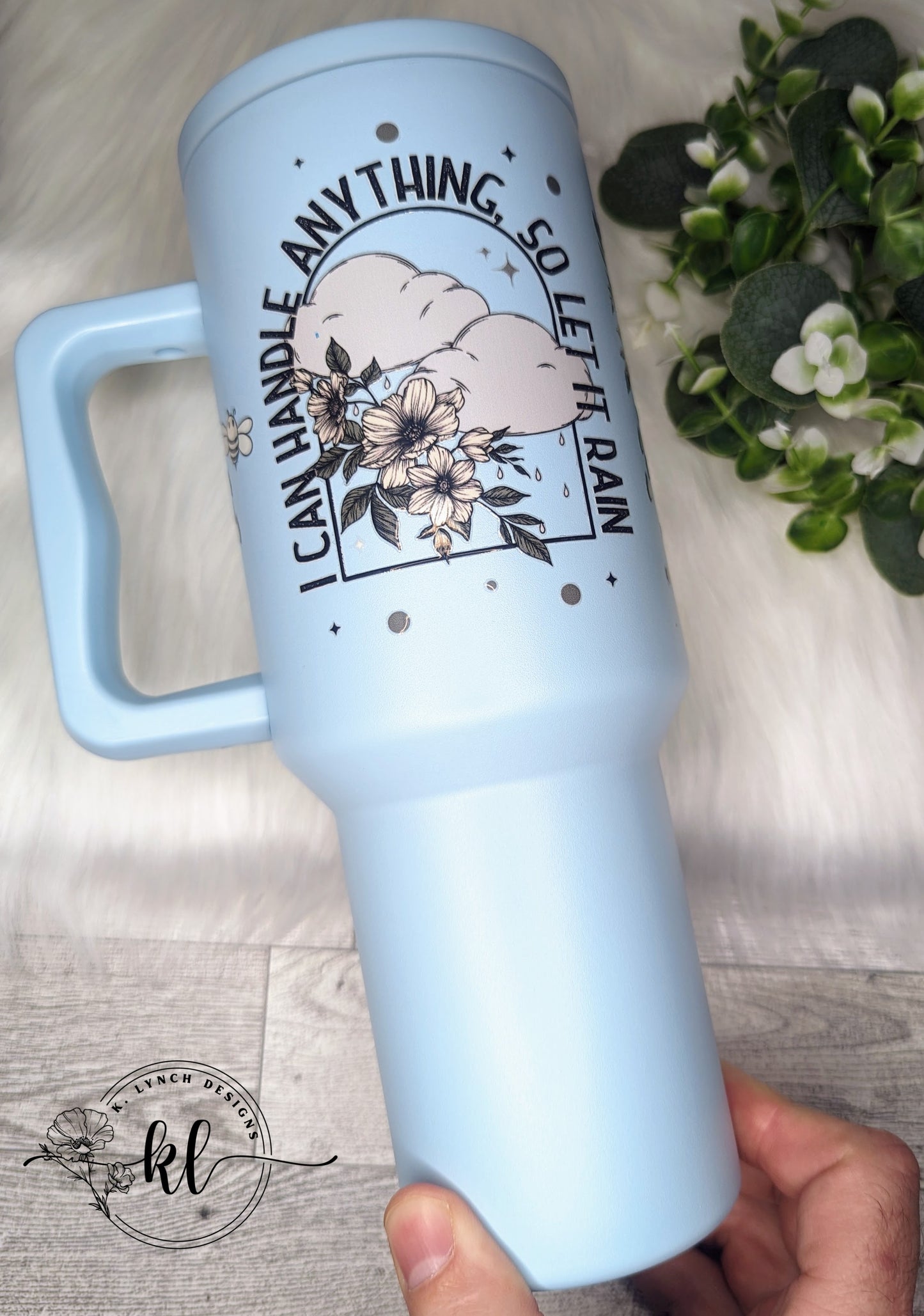 40 oz. Handle Tumbler "I Can Handle Anything So Let It Rain"